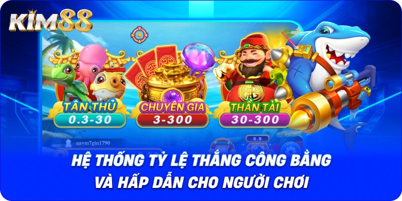 Hệ thống tỷ lệ thắng công bằng và hấp dẫn cho người chơi bắn cá thần tài