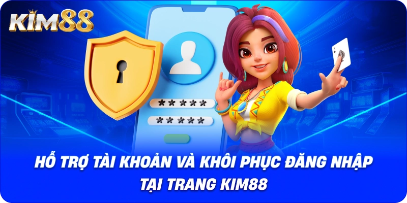 Giao diện hỗ trợ tài khoản và khôi phục đăng nhập tại trang KIM88